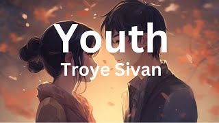 Youth  Troye Sivan [upl. by Bannon]