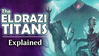 The Eldrazi Titans Explained  Magic the Gathering Lore [upl. by Annahvas944]