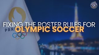 Fixing the Roster Rules for Olympic Soccer [upl. by Oap922]