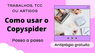 Como usar o Copyspider  Detector de plágio gratuito e fácil de usar [upl. by Kolb]