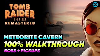 Meteorite Cavern  Walkthrough 100  All Secrets Crystals amp Pickups Tomb Raider 3 Remastered [upl. by Sunshine]