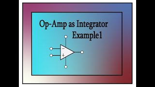 Op Amp as integrator example [upl. by Prescott]