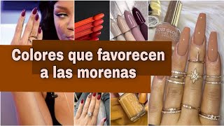 12 Colores de Uñas Ideales para Morenas Nail Color for Brunettes A cor de unha para morenas [upl. by Naus458]