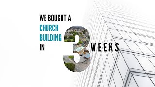 We bought a church building in 3 weeks [upl. by Bledsoe]