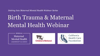 Birth Trauma and Maternal Mental Health Webinar  MMHLA  August 29 2023 [upl. by Yrannav]