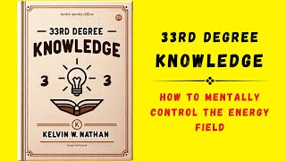 33rd Degree Knowledge How to Mentally Control The Energy Field Audiobook [upl. by Ahsirhcal]