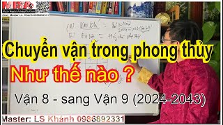 hiểu chuyển vận trong phong thủy từ vận 8 sang vận 9 là như thế nào [upl. by Uriiah934]