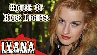 Ivana Raymonda  House Of Blue Lights Original Song amp Official Music Video [upl. by Carmena]