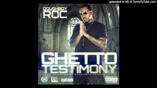 Doughboy Roc  Ghetto Testimony [upl. by Matthei]