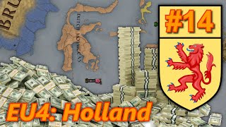 Surrounded by Enormous Piles of Money  EU4  Holland 14 [upl. by Roee997]