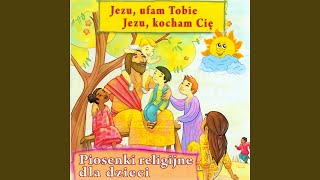 Jezu Ufam Tobie Jezu Kocham Cie [upl. by Nevins446]