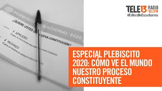 Especial Plebiscito 2020 Cómo ve el mundo nuestro proceso constituyente  El Kiosco [upl. by Olli68]