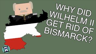 Why did Wilhelm II get rid of Bismarck Short Animated Documentary [upl. by Aber]