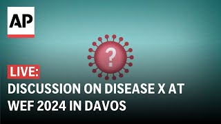 WEF 2024 LIVE Disease X preparation discussion in Davos [upl. by Sorce22]