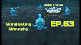 Manifesting Manaphy  Pokémon Legends Arceus  EP63 Zeke Plays [upl. by Nnep]