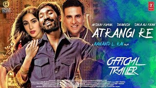 Atrangi Re  Official Concept Trailer Aanand Rai AR Rahman  Akshay Kumar Sara Ali Khan  Dhanush [upl. by Enamrahc]