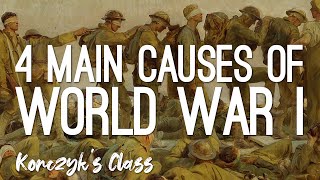 4 MAIN Causes of World War I Explained [upl. by Anairuy164]