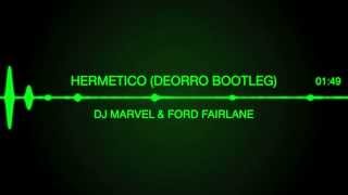 HERMETICO Deorro Bootleg  DJ MARVEL amp Ford Fairlane© [upl. by Melody]