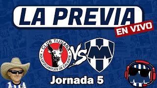 La Previa Tijuana vs Monterrey  Jornada 5 [upl. by Abisha]