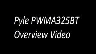 Pyle PWMA325BT Overview Video [upl. by Bertram]