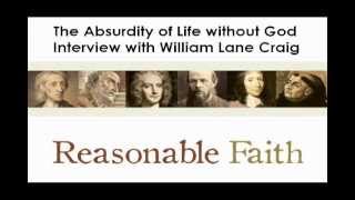 Reasonable Faith Absurdity of Life Without God 12 [upl. by Hsac]