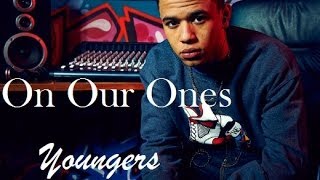 On Our Ones  Youngers [upl. by Nerraj]