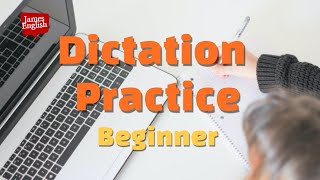 English Dictation Practice Part 1  Beginner Listening Skills [upl. by Augustina7]