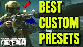 TOP 6 NEW CUSTOM PRESETS in Escape From Tarkov Arena [upl. by Enaira120]