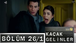 Kaçak Gelinler  26Bölüm Part 1 [upl. by Inor]