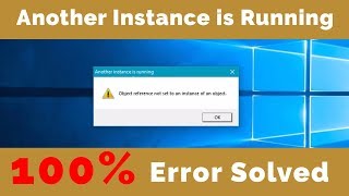 Another instance is running  Windows 10  Error Solve 100 [upl. by Ahkos]