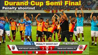 Durand Cup East Bengal FC vs Northeast United FC💥Semi Final Penalty shootout Highlights। [upl. by Elbert]