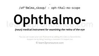 Pronunciation of Ophthalmoscope  Definition of Ophthalmoscope [upl. by Sonnie]