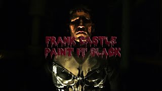 Frank Castle  Paint It Black [upl. by Assennev]