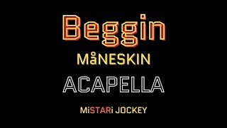 Beggin  Måneskin Acapella with Lyrics [upl. by Anwahs]