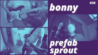 Bonny  Prefab Sprout Cover by Spa Estúdio feat Gerry Hoey [upl. by Kroy62]