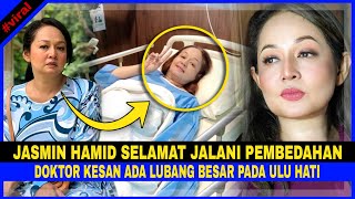 JASMIN HAMID Selamat Jalani PEMBEDAHAN DOKTOR Kesan Ada LUBANG BESAR Pada ULU HATI [upl. by Tuttle408]