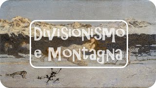 Segantini e i divisionisti pittori di montagna [upl. by Ahmed39]