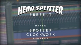 FL Studio 20  Hyper  Spoiler amp Clockwork HEAD SPLITTER Remakes  FLP [upl. by Odnalo]