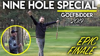 NINE HOLE SPECIAL Golfbidder Course Vlog 2019  Epic Finale [upl. by Ellebanna]