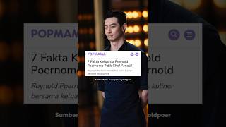 7 Fakta Keluarga Reynold Poernomo Adik Chef Arnold chef chefarnold fakta [upl. by Amathiste108]