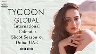 Tycoon Global International Calendar Shoot Season 5 Dubai UAE  The Spirit Of Dubai [upl. by Jesh]