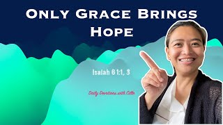 Only Grace Brings Hope  Isaiah 611 3  Daily Devotions  Pastor Joseph Prince devotional [upl. by Adnahcal]