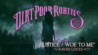 Dirt Poor Robins  Justice amp Woe to Me [upl. by Bowes]