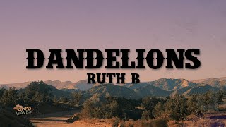 Ruth B  Dandelions Lyrics [upl. by Blondy561]