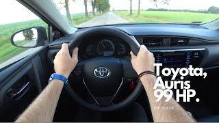 Toyota Auris 133 Dual VVTi 99 HP 6 MT  4K POV Test Drive 112 Joe Black [upl. by Atilol]