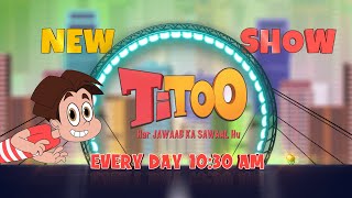 New show Titoo  Har Jawaab Ka Sawaal Hu  Every day 1030 AM  Only on Discovery Kids India [upl. by Ahselyt856]