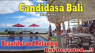 Beautiful Relaxing But DESERTED Will You Come Here Candidasa Bali Situation March 2023 [upl. by Yxel477]