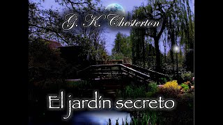 El jardín secreto Padre Brown  Audiolibro de G K Chesterton  Narrado [upl. by Eenal925]