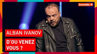 Alban Ivanov  Doù venezvous   Comédie [upl. by Asilehc]