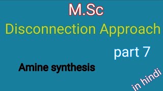 Amine synthesis  disconnection Approach  part 7  MSc [upl. by Datha]